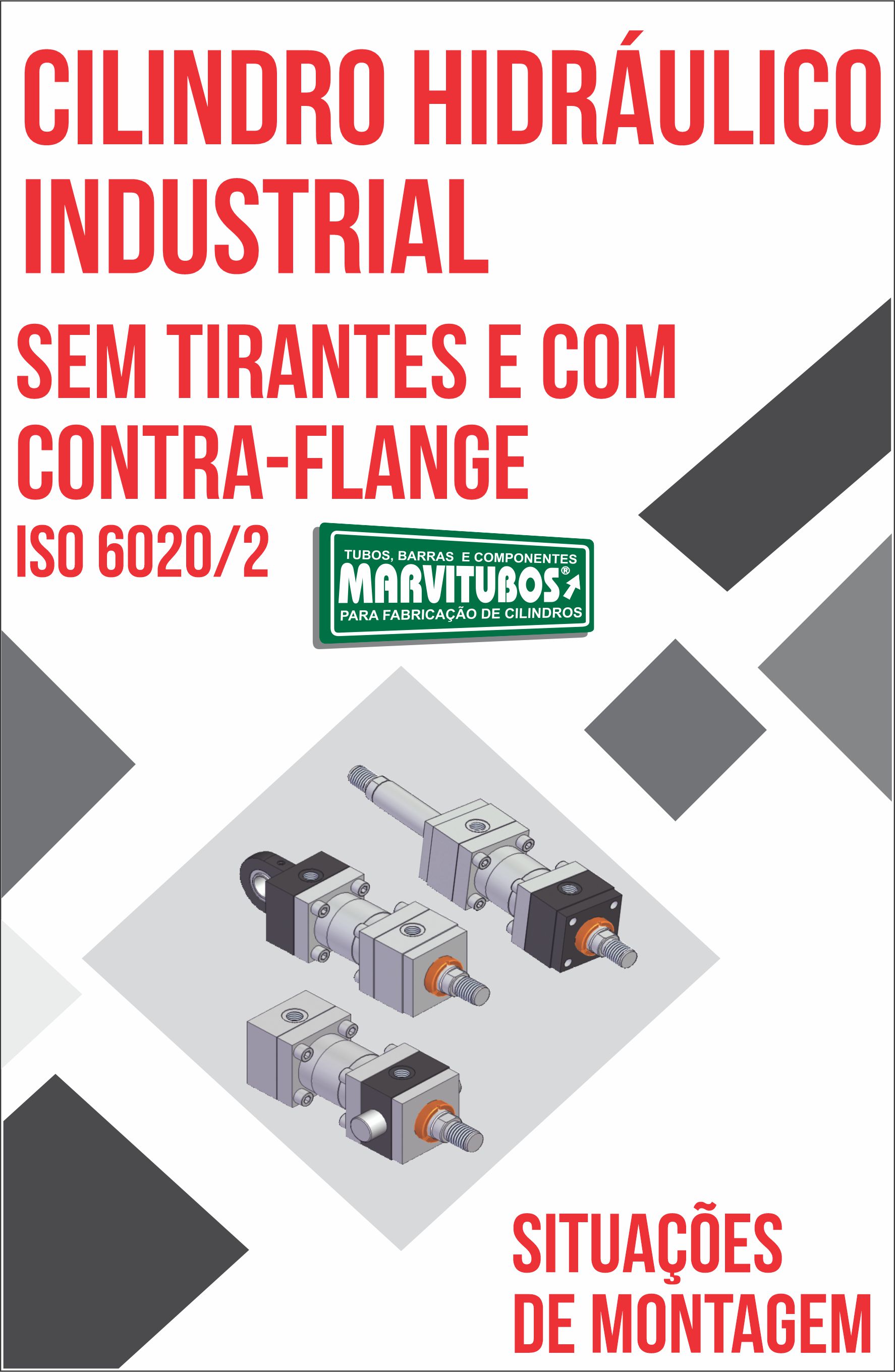 SITUAO DE MONTAGEM CILINDRO HIDRULICO CONTRA FLANGE  ISO 6020/2 - PRESSO: 210 BAR